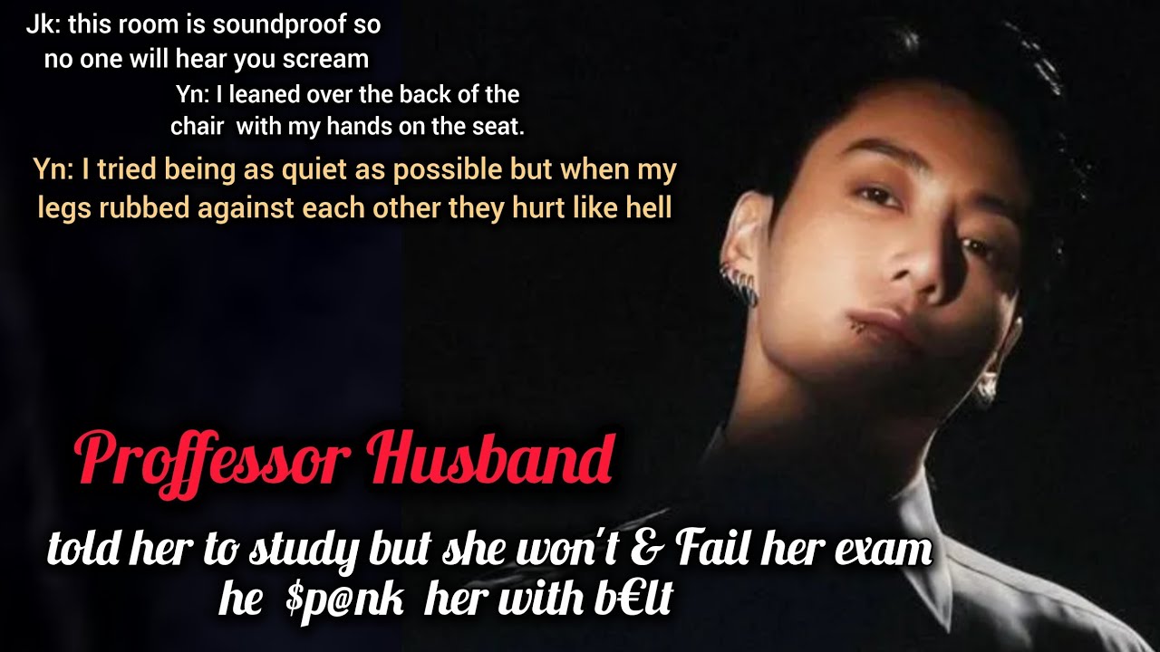 That Night Professor Jungkook Lost His Patience and pun!$h her with his b€lt  #btsjungookff #jkff