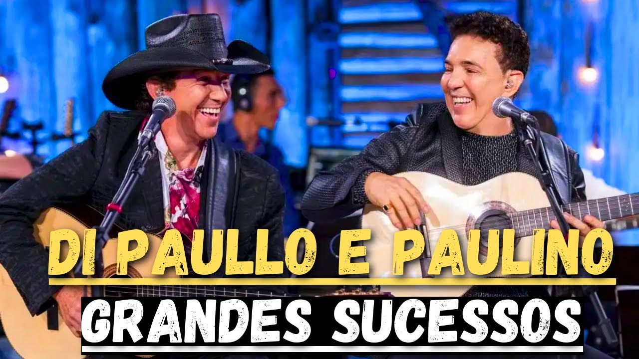 DI PAULLO E PAULINO - GRANDES SUCESSOS