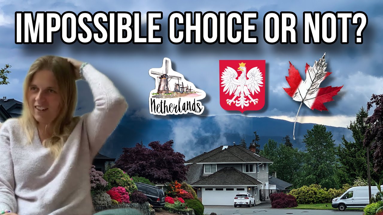 CANADA vs. POLAND vs. THE NETHERLANDS: what do I prefer?!