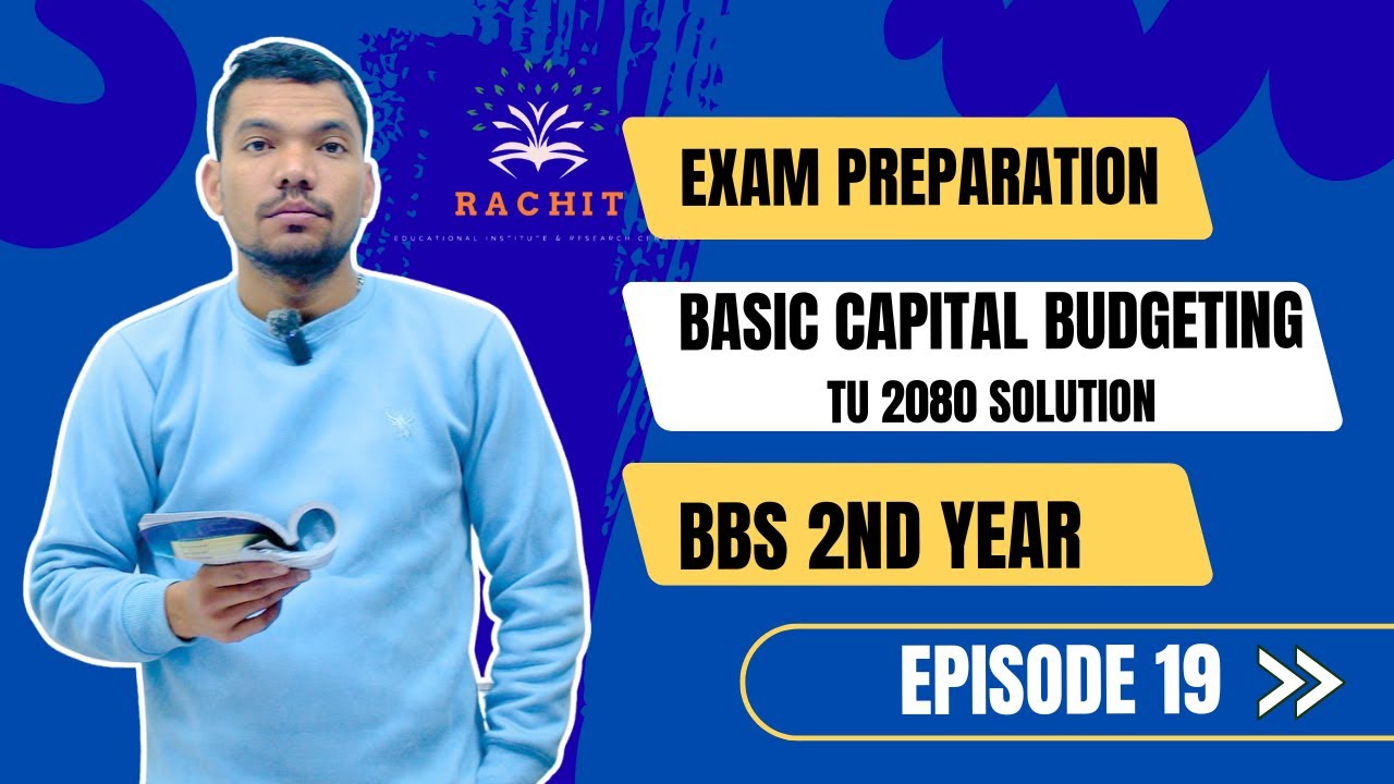 BBS 2nd Year Financial Management | Basic Capital Budgeting | Full Exam Preparation Ep 19 | Ram Bist