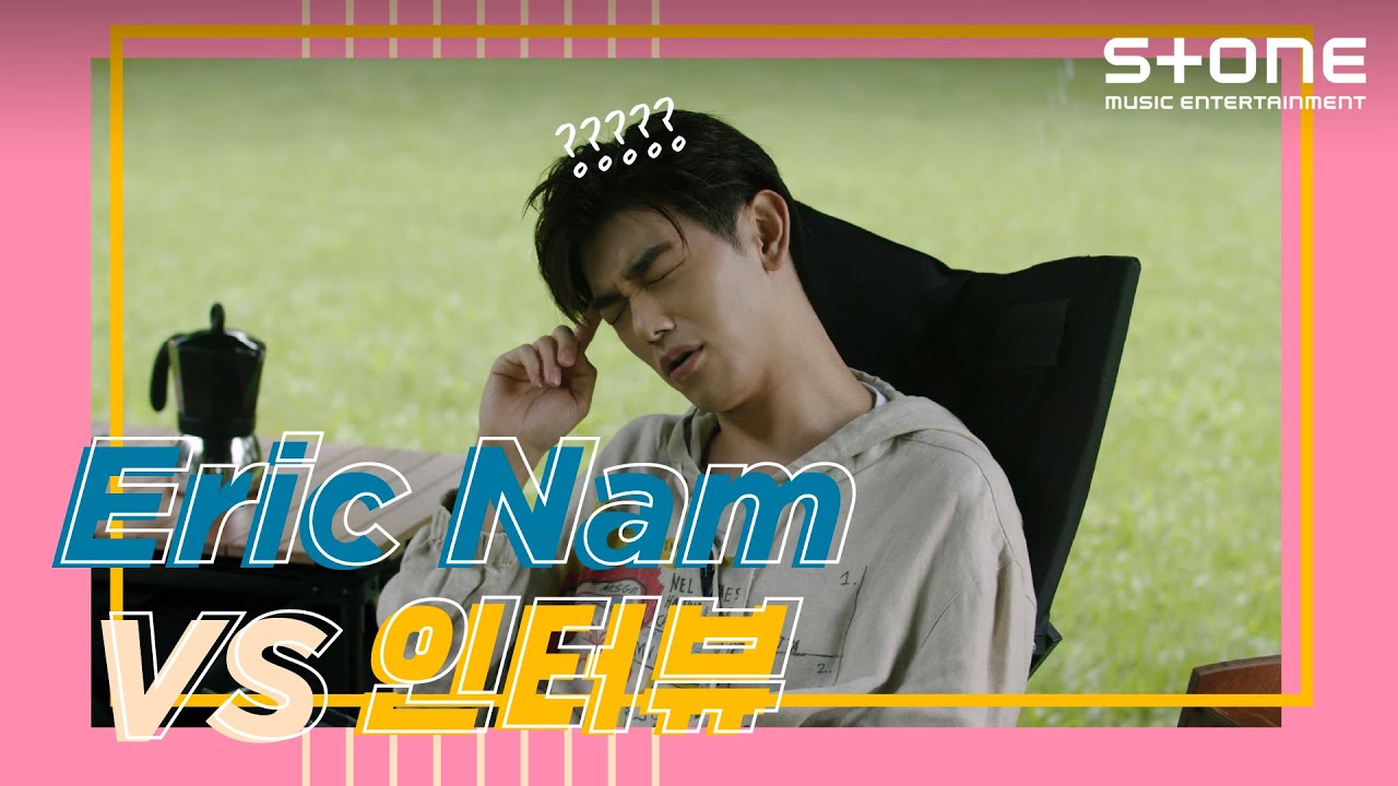 [ENG SUB] [Stone INTERVIEW] 에릭남 (Eric Nam)_VS 인터뷰 Paradise, The Other Side, 잘 지내지, Trouble With You