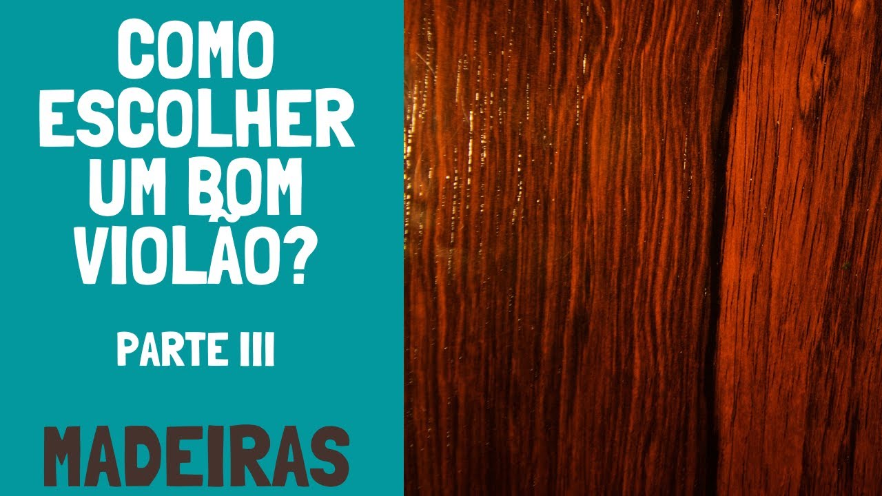 Como escolher um bom violão? parte III