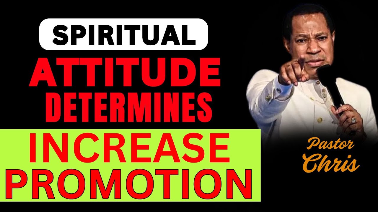 HOW SPIRITUAL ATTITUDE DETERMINES YOUR ALTITUDE Pastor Chris Oyakhilome Reveals Secret In Bible