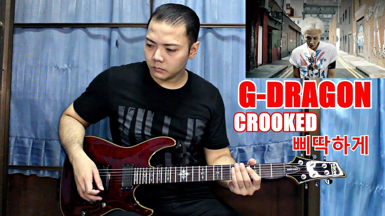 G-DRAGON - 삐딱하게 [CROOKED] [Guitar Cover] By Wan Silence