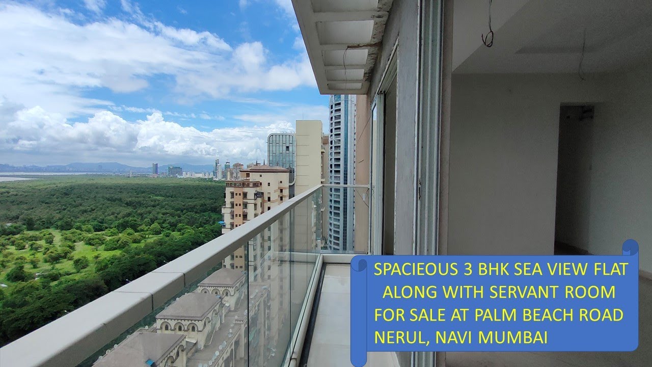 SEA VIEW 3 BHK WITH SERVANT ROOM FOR SALE @4.50 CR AT PALM BEACH ROAD, NERUL | NAVI MUMBAI