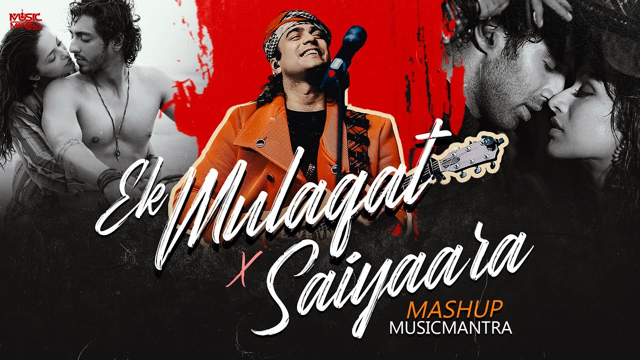 Ek Mulaqat X Barbaad - Mashup | Musicmantra | Jubin Nautiyal | Saiyaara | Romantic Love Mashup 2025