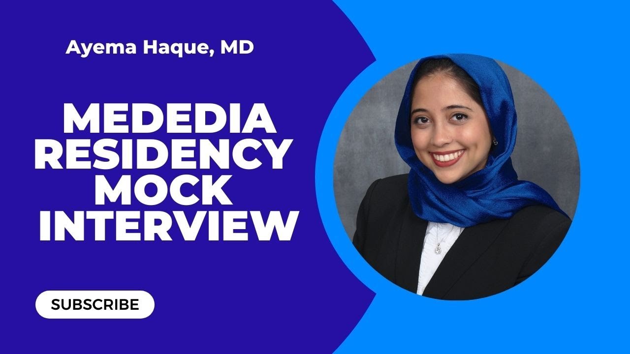 Mededia Residency Mock Interview No. 2 - Dr. Ayema Haque