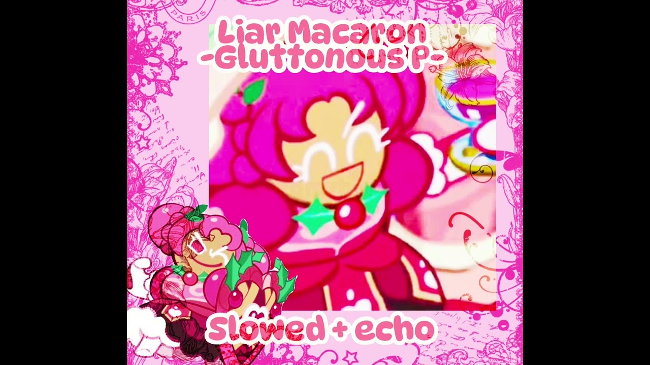Liar Macaron // Gluttonous P // Slowed + echo // #hollyberry #crk #vocaloid #hollyberrycookie //