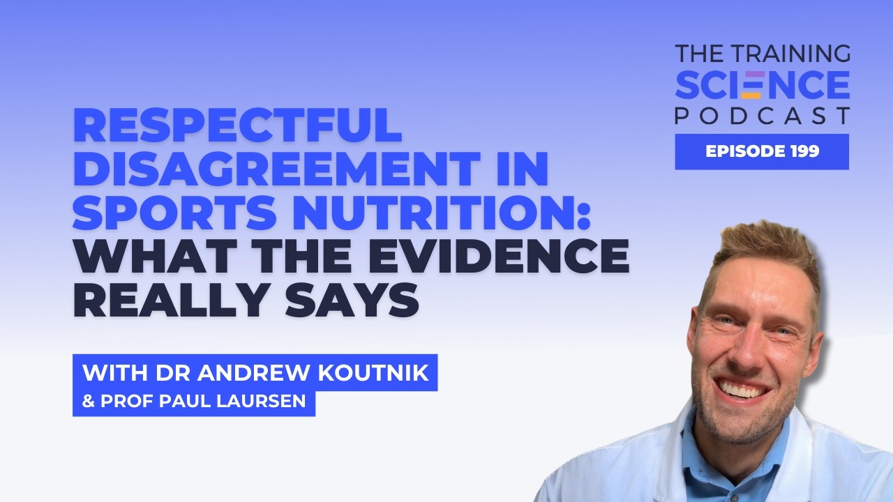 Respectful Disagreement in Sports Nutrition: What the Evidence Really Says With Dr Andrew Koutnik