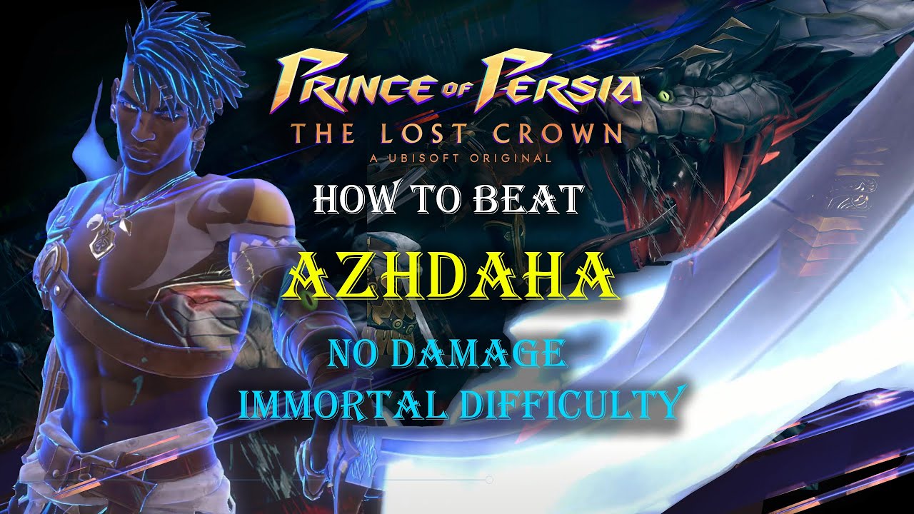 How to beat Azhdaha No Damage & Immortal Difficulty (Maximum) - Prince of Persia: The Lost Crown
