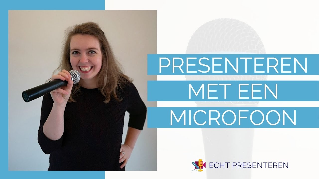 Presenteren met de microfoon, hoe doe je dat? | Echt Presenteren