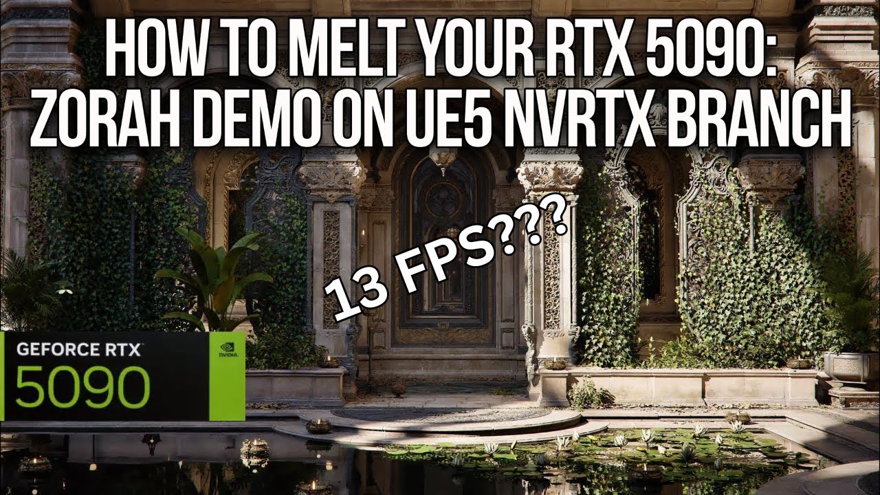 Zorah Demo: NvRTX Branch vs Stock UE5 - NvRTX Can Run As Low As 13FPS on 5090 Depending on the Scene