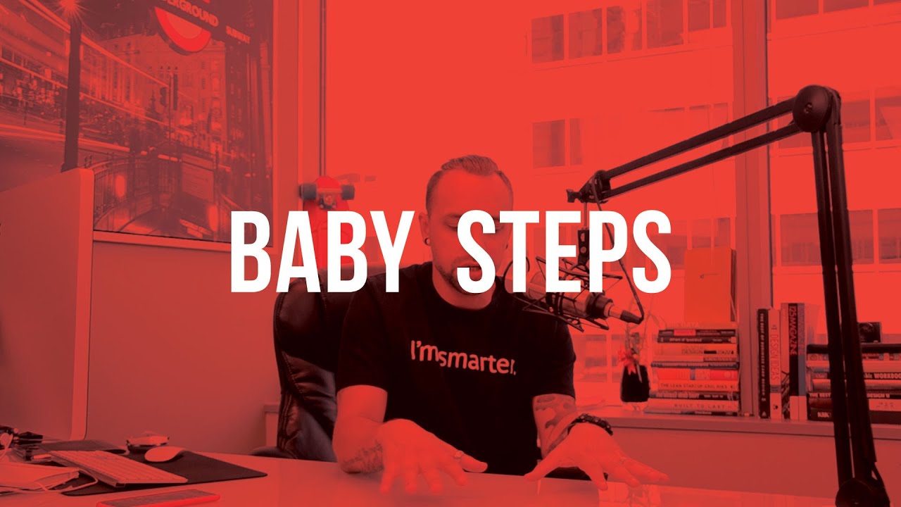 Baby Steps Are For Babies
