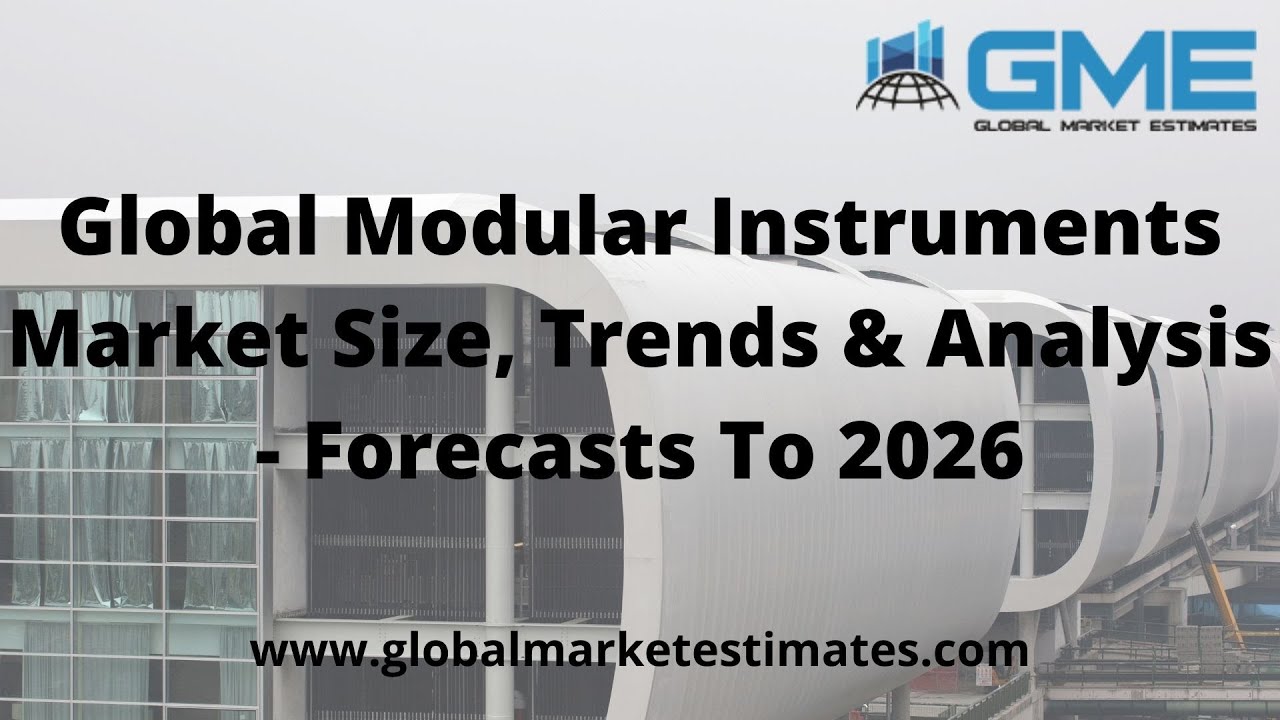 Global Modular Instruments Market Size, Trends & Analysis - Forecasts To 2026