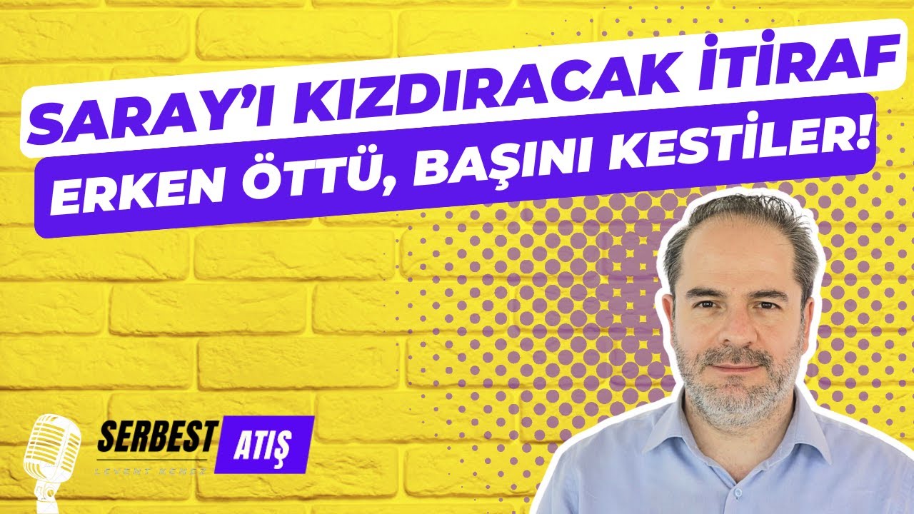 BU İTİRAF SARAY'I KIZDIRACAK! ERKEN ÖTTÜ... | SERBEST ATIŞ
