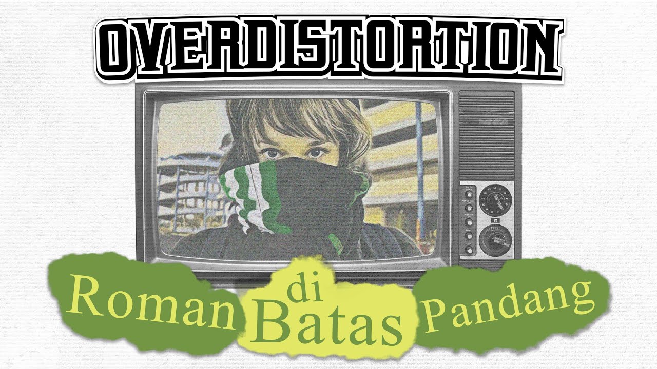 Over Distortion - Roman Di Batas Pandang (Official Video Lyric)
