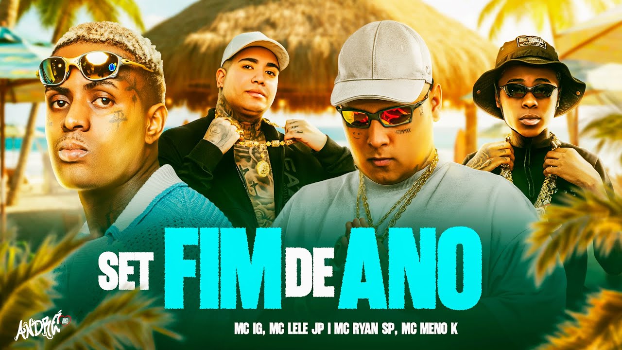 SET FIM DE ANO -  MC Lele JP, MC Meno K, MC Ryan SP e MC IG