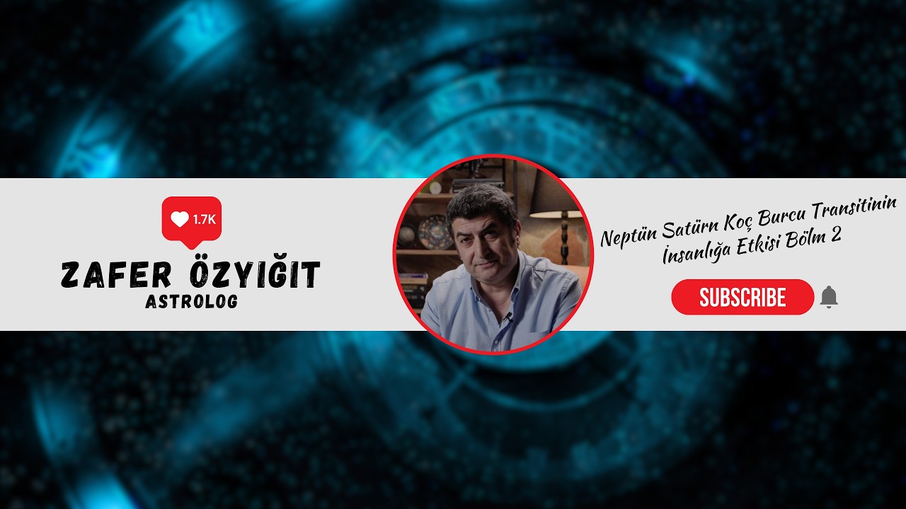 Neptün Satürn Koç burcu transitinin insanlığa etkisi Bölüm 2