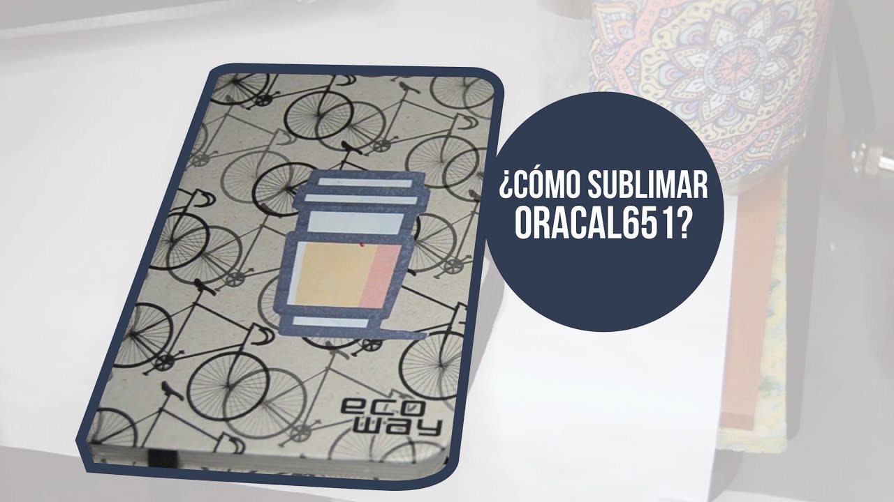 ¿Cómo sublimar vinil adhesivo Oracal 651?