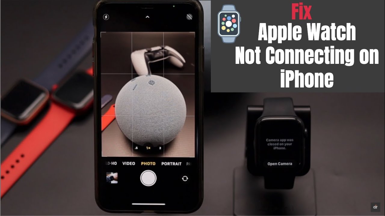 Apple Watch Camera not Connecting to iPhone & How to Fix