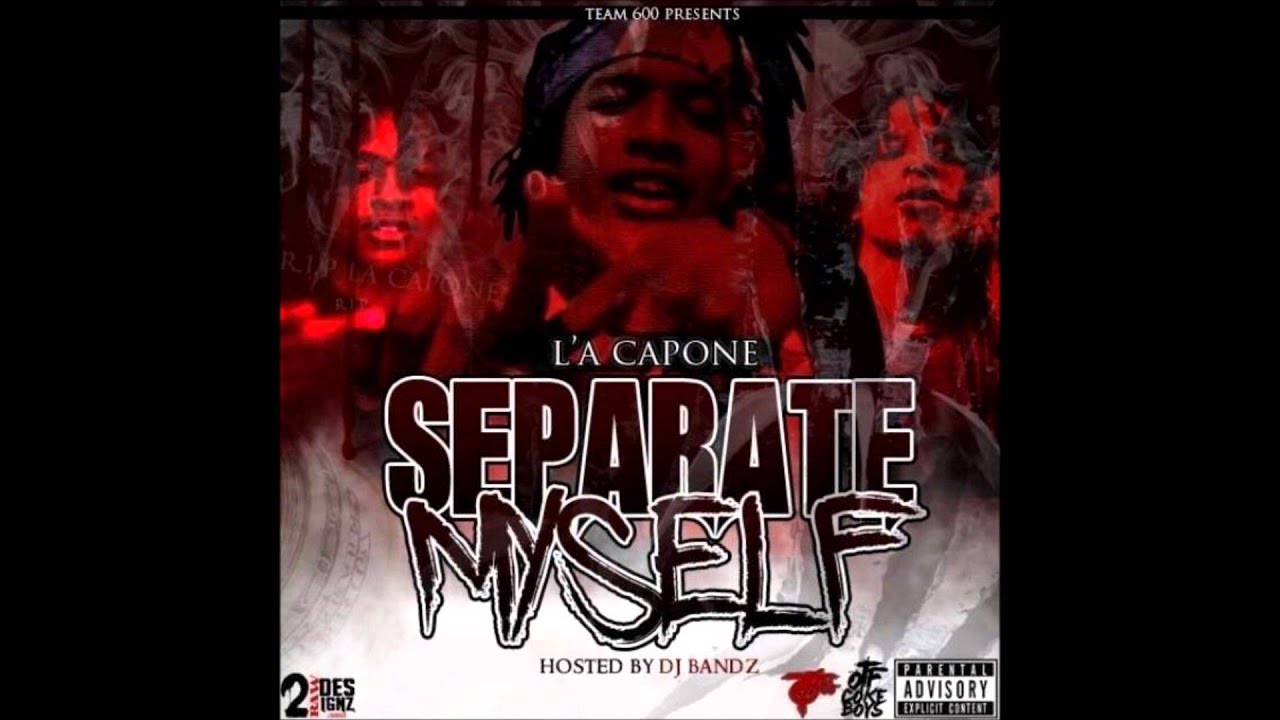 LA Capone - I got it (Separate Myself)