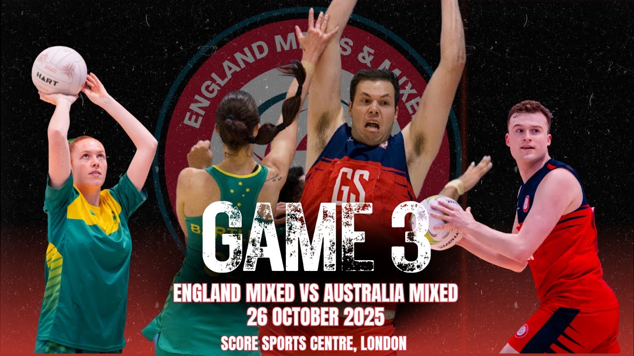 Game 3: England Mixed vs Australia Mixed | International Mixed Netball Series 2025