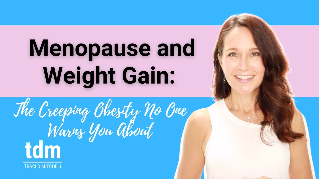 Menopause and Weight Gain: The Creeping Obesity No One Tells You About