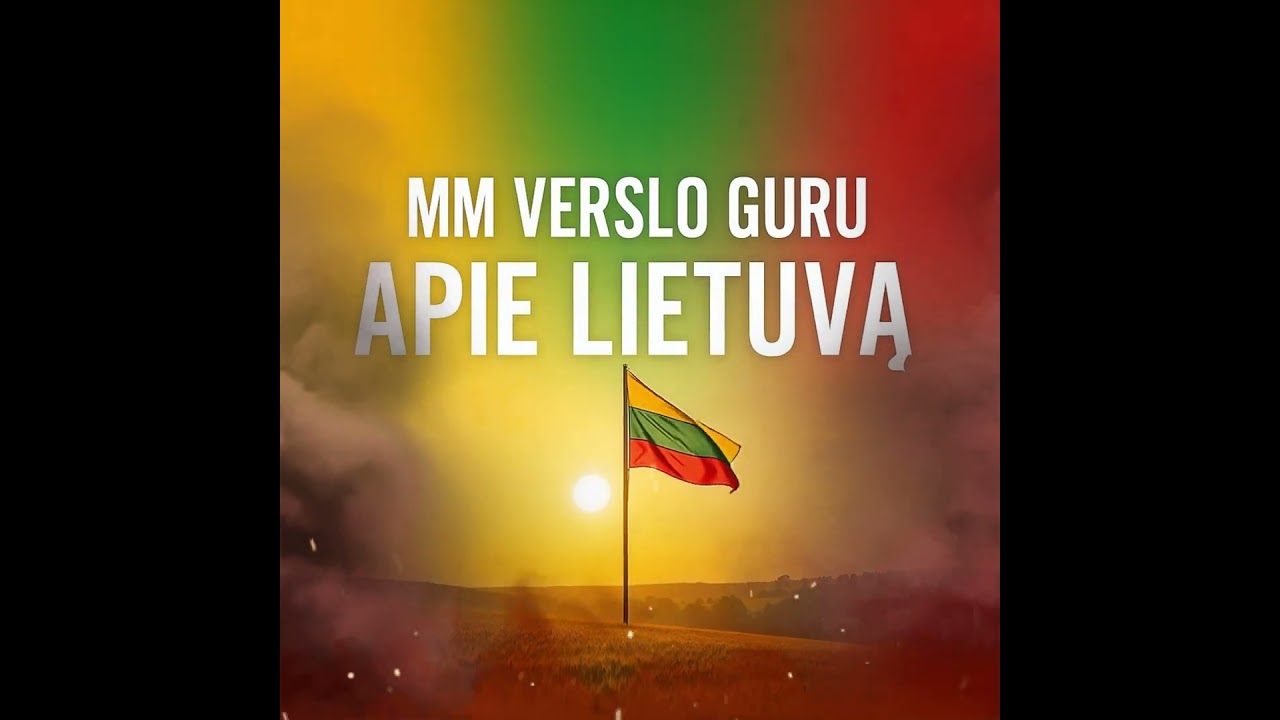 🎵 MM Verslo Guru – Apie Lietuvą (Oficiali daina) 🇱🇹💛💚❤️