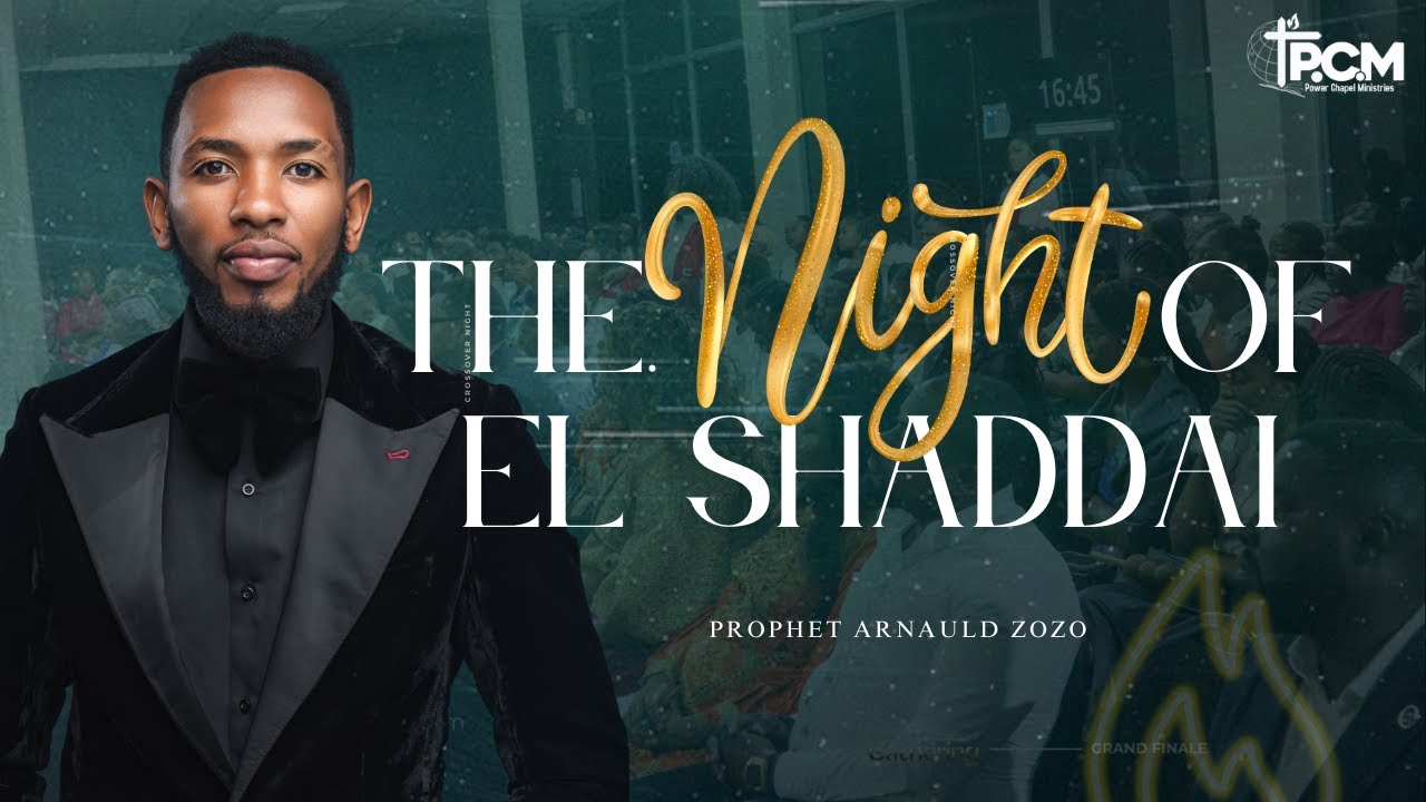 🔴THE NIGHT OF EL SHADDAI || PROPHET ARNAULD ZOZO