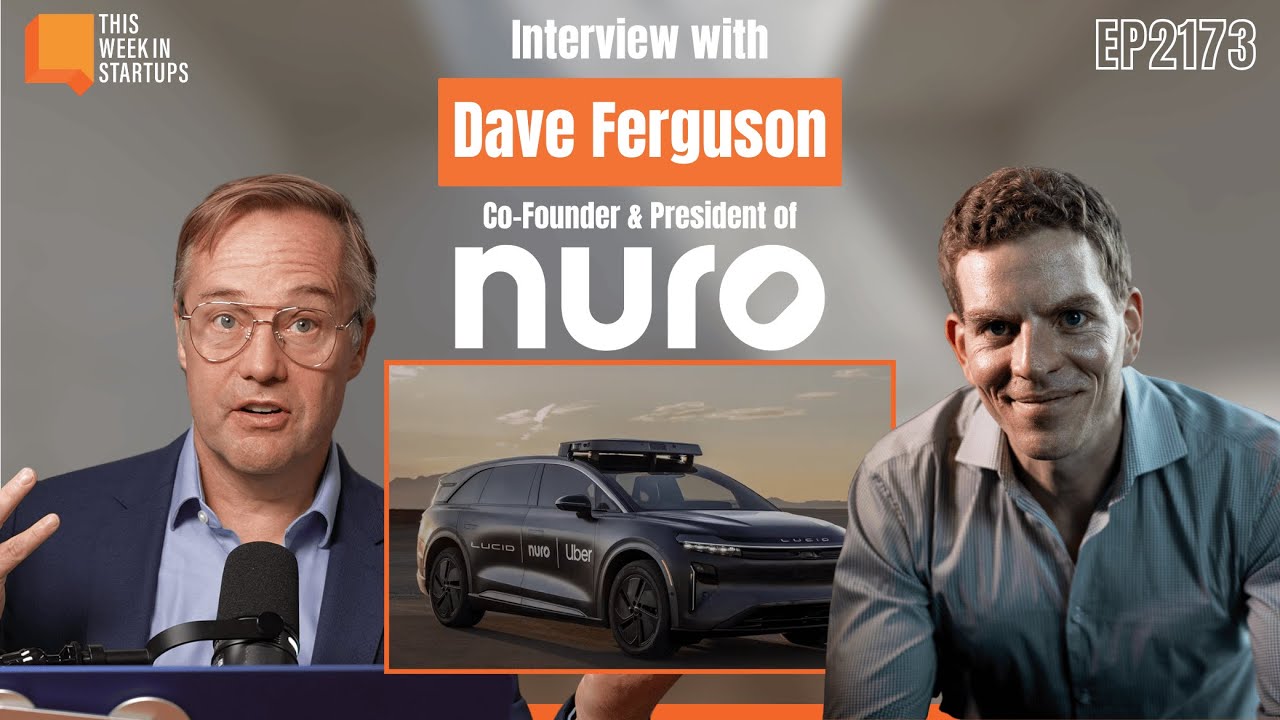 Autonomous Driving; Nuro, Lucid, Nvidia, Uber &mdash; Dave Ferguson: Co-Founder & President @ Nuro | E2173