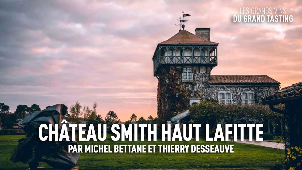 Les grands vins du Grand Tasting : Château Smith Haut Lafitte