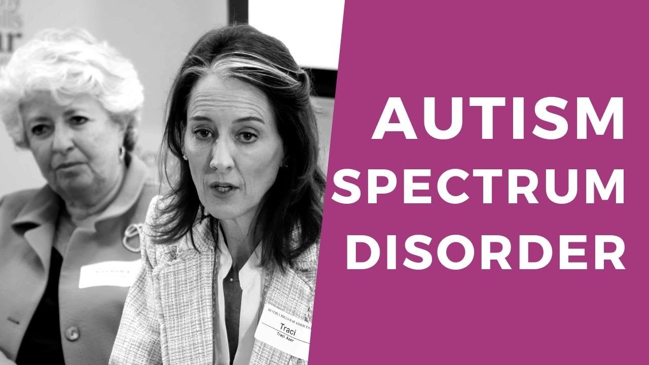 What is Autism Spectrum Disorder (ASD)? Experts In High Conflict Child Custody Cases - MCLE BY BHBA