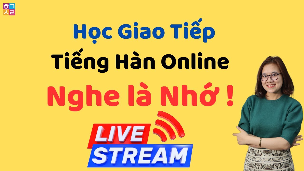 Chỉ Cần Nghe! 50 Câu Tiếng Hàn Giao Tiếp Dễ Nhớ, Dễ Dùng