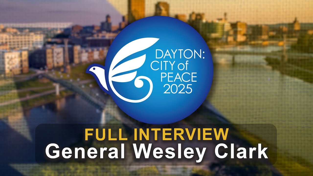 Dayton City of Peace 2025: General Wesley Clark (Full Interview)