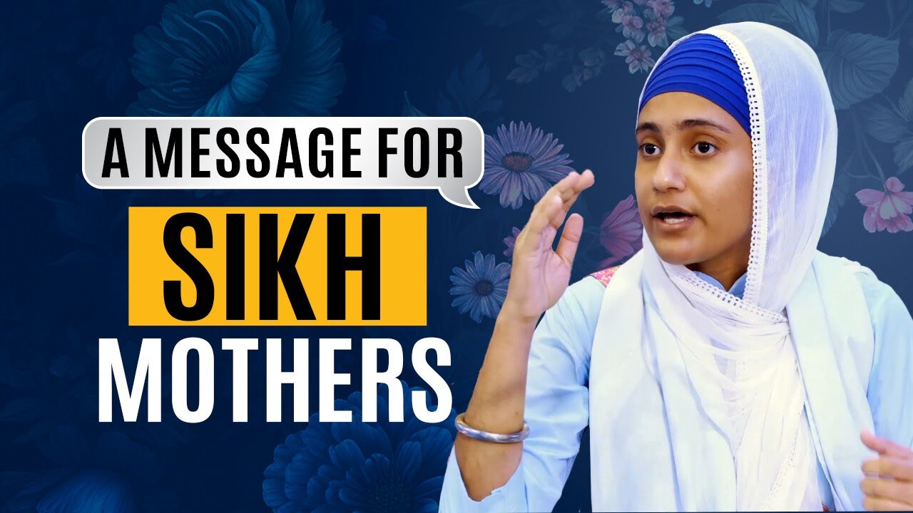 A Message to Sikh Mothers (and mothers to be) | Vaisakhi