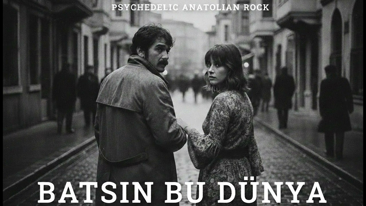 BATSIN BU DÜNYA | Psychedelic Anatolian Rock