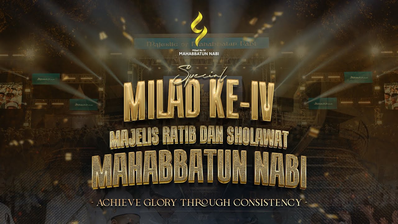 MALAM PUNCAK MILAD KE-IV MAJLIS RATIB DAN SHOLAWAT MAHABBATUN NABI
