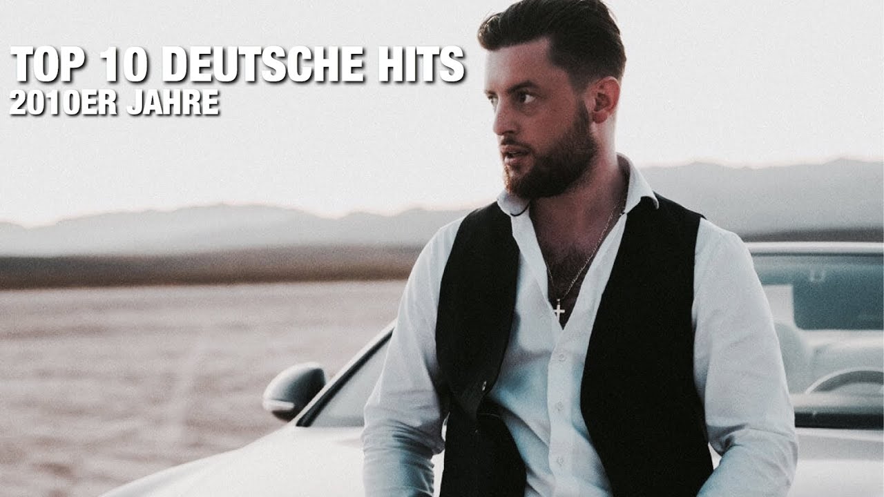 TOP 10 DEUTSCHE SONGS 2010-2019🇩🇪🔥😨