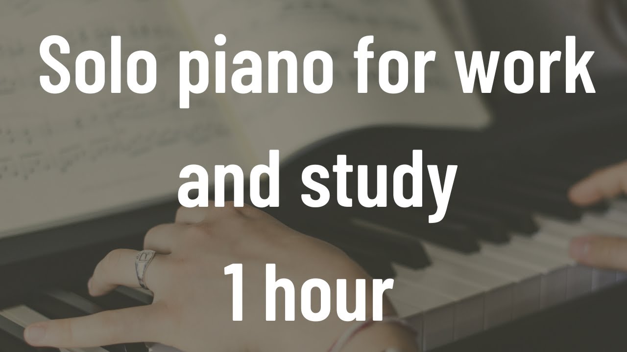 Piano for Studying and Working😌solo piano 🎹