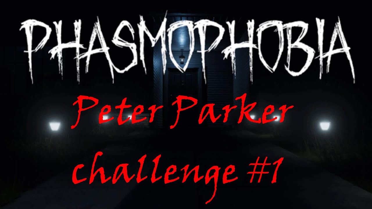 Phasmophobia: Peter Parker challenge #1