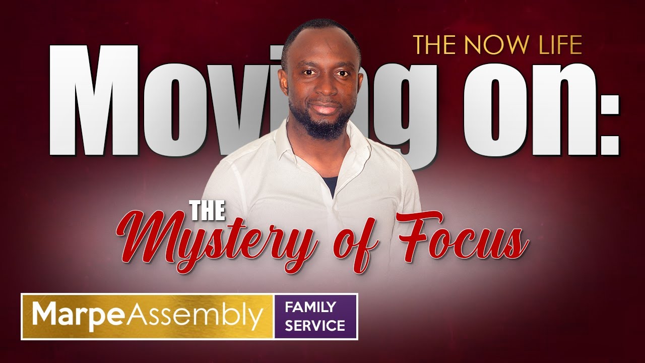 THE NOW LIFE: HOW TO MOVE ON | Apostle A.B. Prince | Marpe Assembly