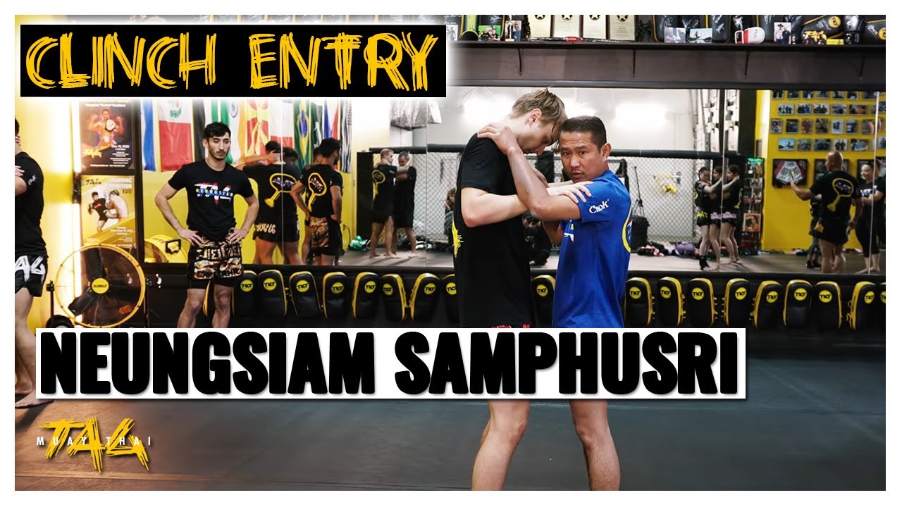 Clinch Entry - Hands and Distance with Neungsiam Samphusri