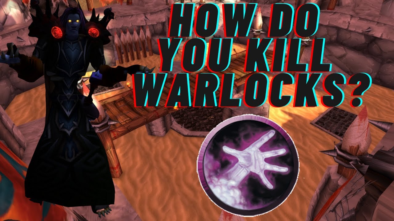 How to Kill Warlocks in TBC Arena