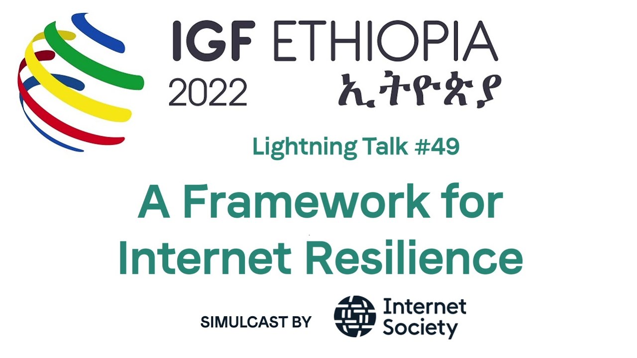 IGF2022 Lightning Talk - A Framework for Internet Resilience