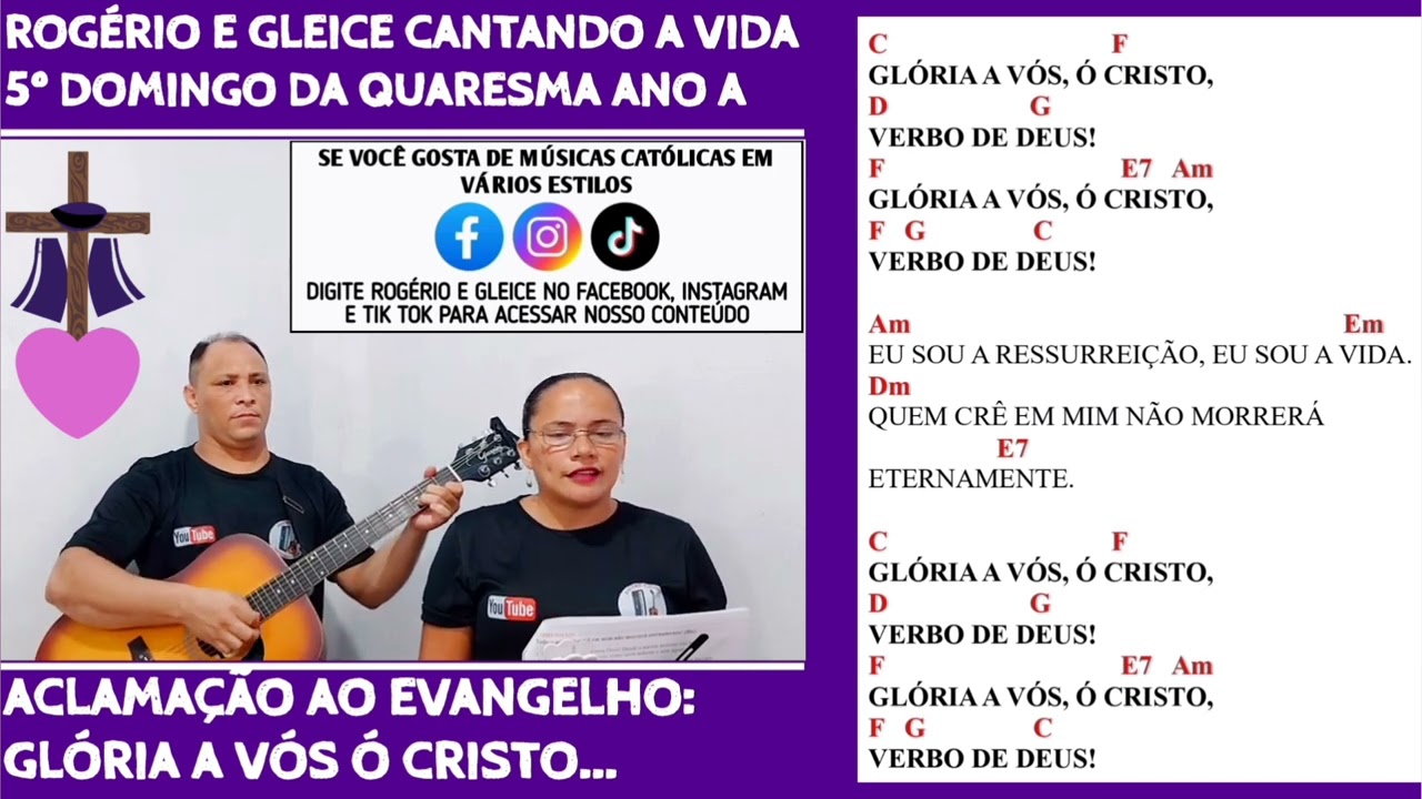 Aclamação: Glória a Vós ó Cristo Verbo de Deus! Eu sou a Ressurreição | 5º Domingo da Quaresma Ano A
