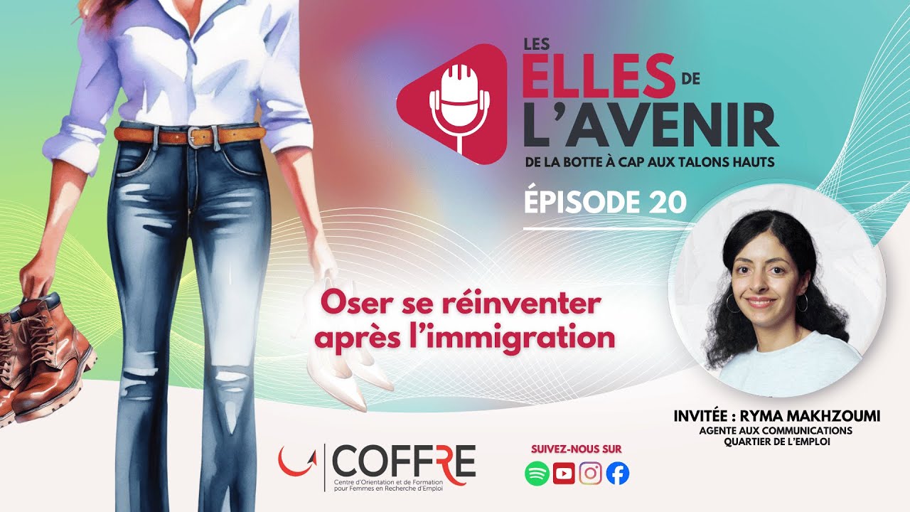 Épisode 20 – Oser se réinventer après l’immigration : le parcours de Ryma