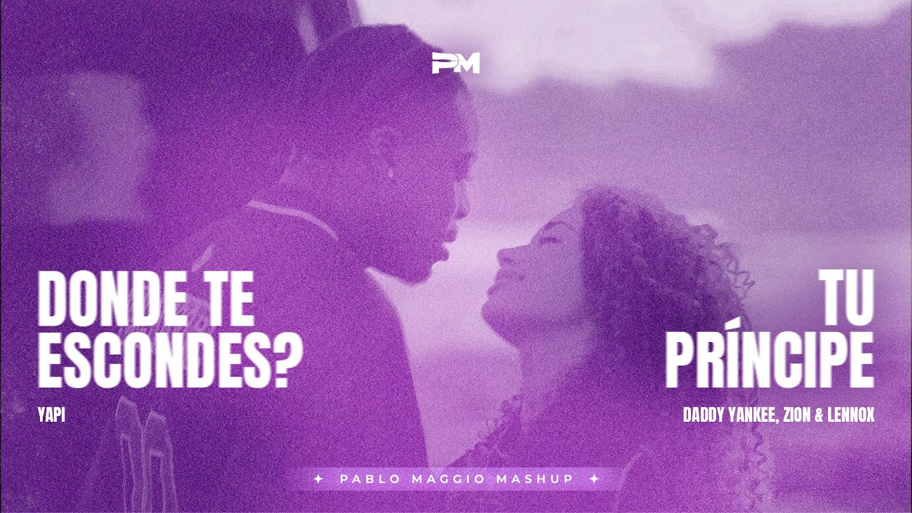 D&Oacute;NDE TE ESCONDES? x Tu Pr&iacute;ncipe (Pablo Maggio Mashup)