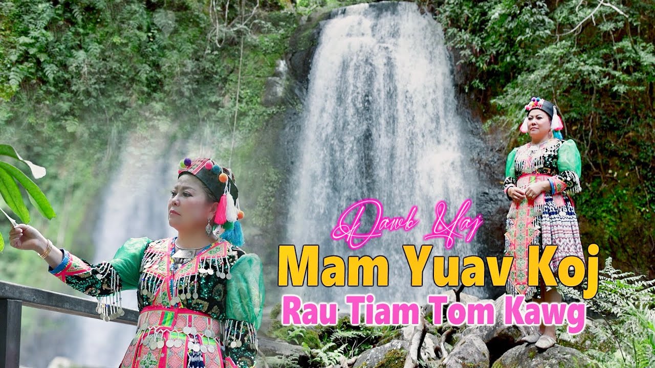 MaM yuav koj raus tiam tom kawg By Dawb yaj nkauj tshiab videos  