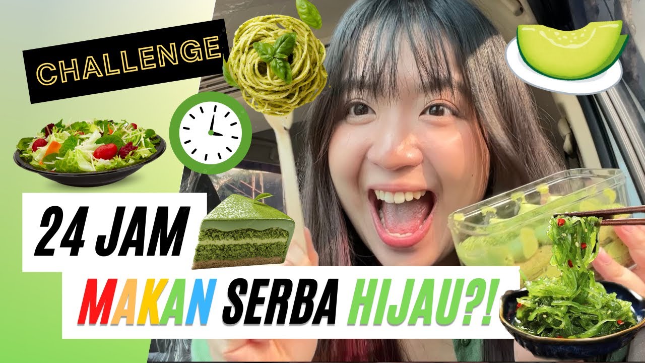 24 JAM MAKAN SERBA HIJAU!! ANGKAT KETEKNYA SIAPA YANG SUKA WARNA HIJAU?💚 