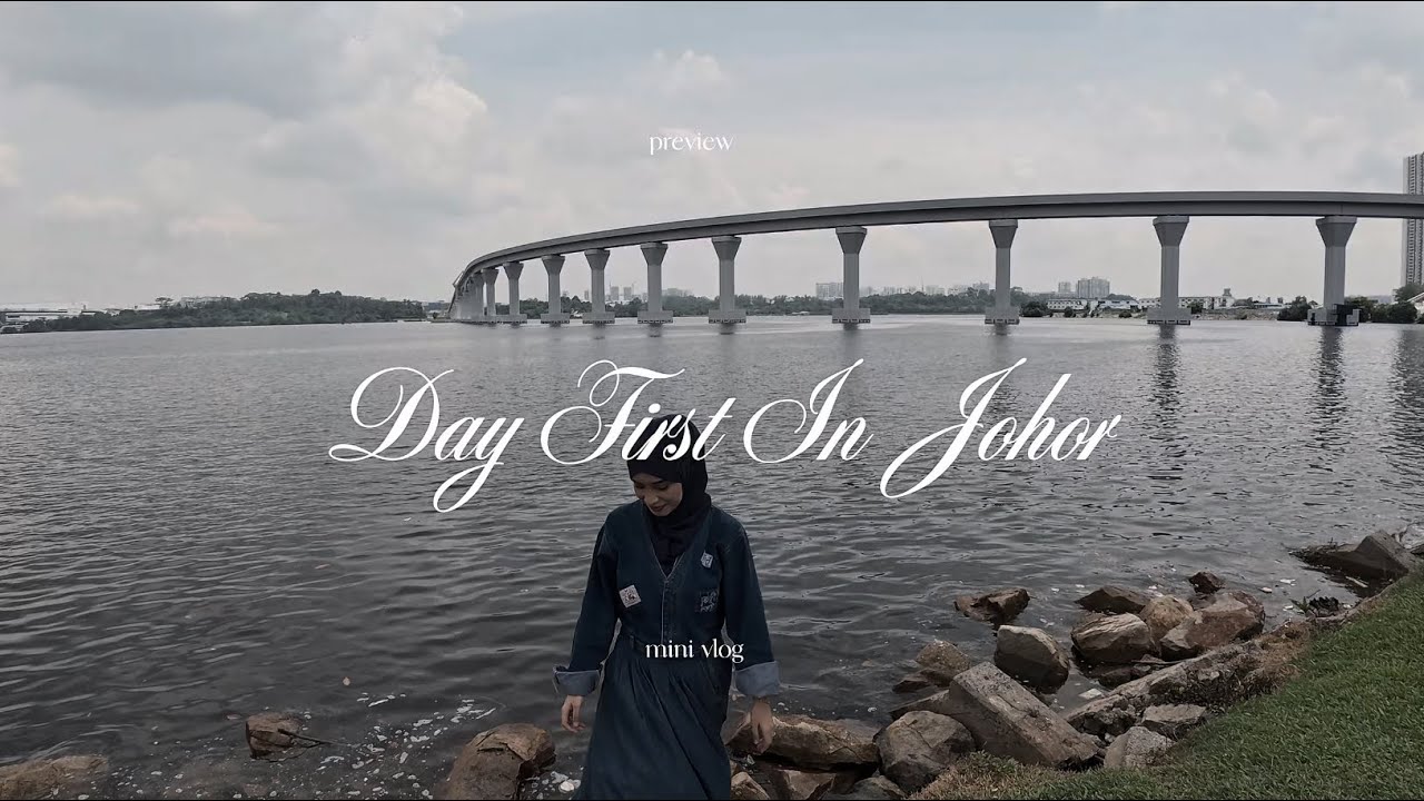 First Day In Johor